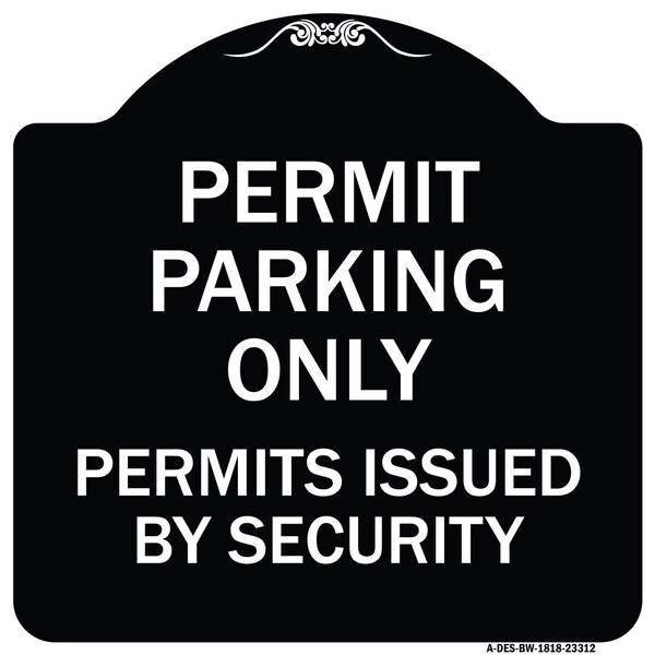 Permit Parking Permits Issued by Security Heavy-Gauge Aluminum Sign, 18" x 18", BW-1818-23312